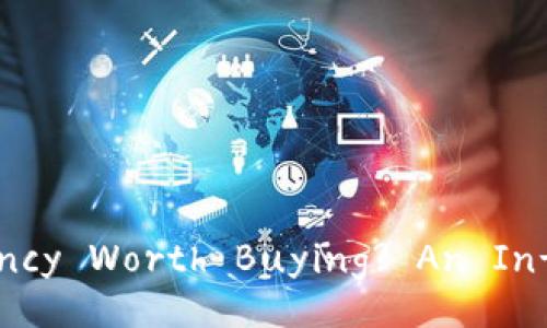 Is Cryptocurrency Worth Buying? An In-Depth Analysis